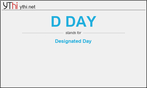 What does D DAY mean? What is the full form of D DAY?